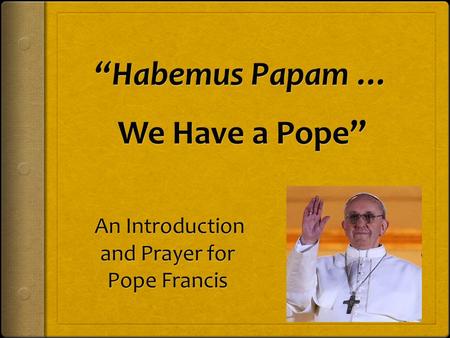 Introduction On March 13, 2013, a new pope was elected to lead the Catholic Church. He was chosen by 115 cardinals after only five ballots or votes. His.