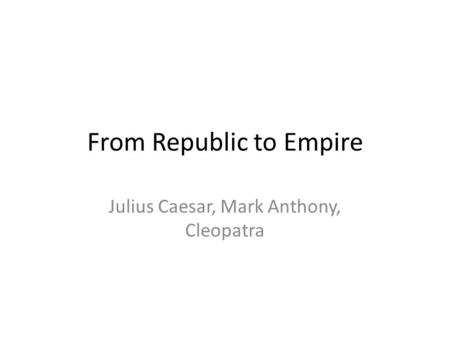 From Republic to Empire