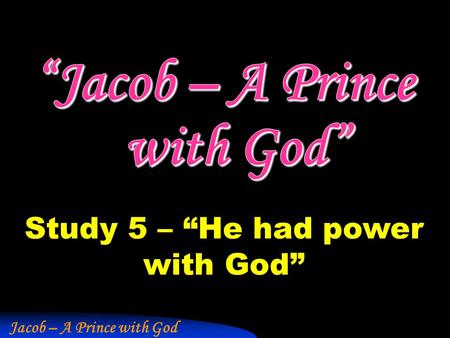 “Jacob – A Prince with God”