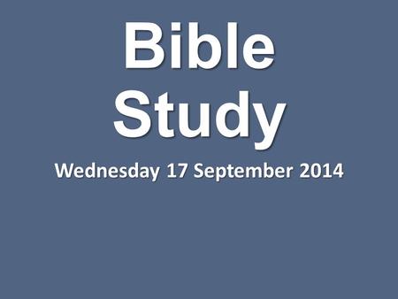 Bible Study Wednesday 17 September 2014. The Positive Ministry Of The Holy Spirit.