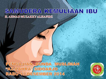 SAMUDERA KEMULIAAN IBU H. AHMAD MUZAKKY ALHAFIDZ