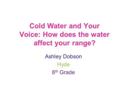 Cold Water and Your Voice: How does the water affect your range?