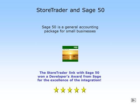 StoreTrader and Sage 50 Sage 50 is a general accounting package for small businesses The StoreTrader link with Sage 50 won a Developer’s Award from Sage.