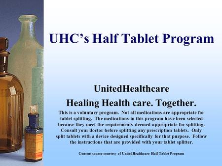 UHC’s Half Tablet Program