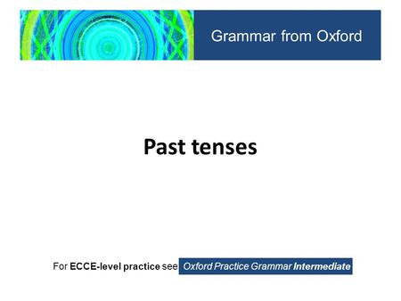 Past tenses Grammar from Oxford