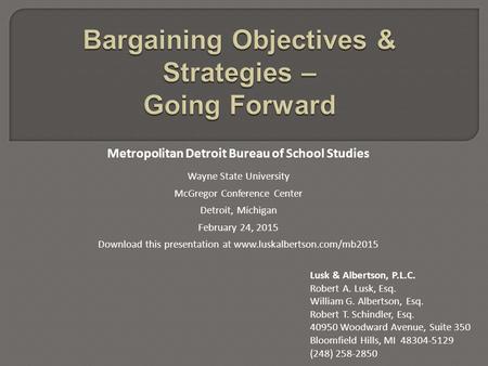 Metropolitan Detroit Bureau of School Studies Wayne State University McGregor Conference Center Detroit, Michigan February 24, 2015 Download this presentation.