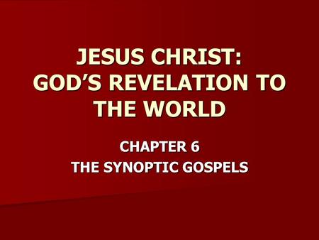 JESUS CHRIST: GOD’S REVELATION TO THE WORLD