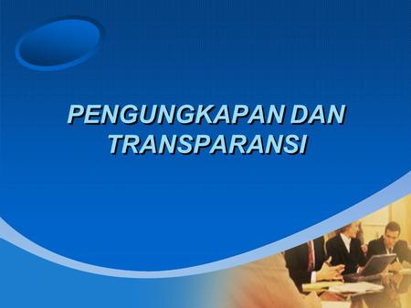 PENGUNGKAPAN DAN TRANSPARANSI. Efficient Securities Market Efficient securities market is one where the prices of securities traded on that market at.