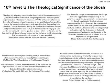 10 th Tevet & The Theological Significance of the Shoah Theologically, religiously, it seems to be absurd to hold that the extirpation of Judea, Rhineland,