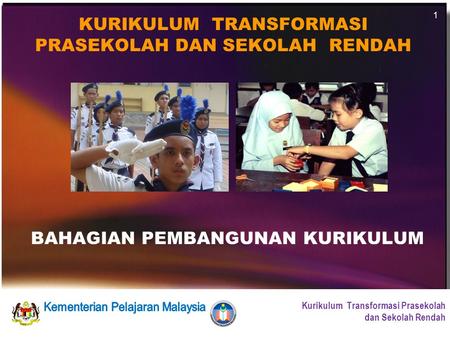 Bahagian Pembangunan Kurikulum Kurikulum Standard Prasekolah Kebangsaan & Kurikulum Standard Sekolah Rendah Kurikulum Standard Prasekolah Kebangsaan &