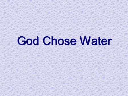 God Chose Water. 1. To Teach A. Thirst For Righteousness A. Thirst For Righteousness Matt. 5:6; Rev. 22:17; Matt. 6:33; Matt. 5:6; Rev. 22:17; Matt. 6:33;