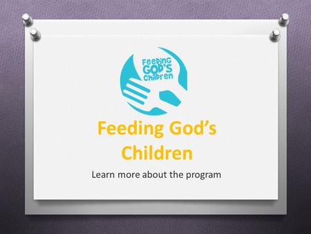 Feeding God’s Children Learn more about the program.