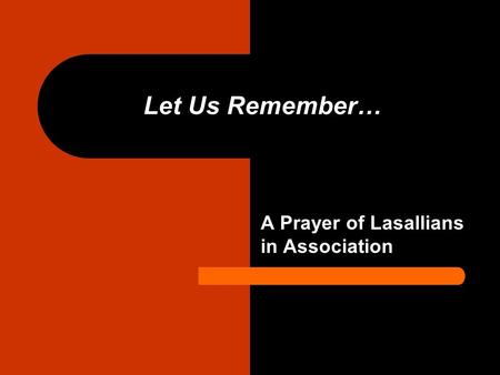 Let Us Remember… A Prayer of Lasallians in Association.