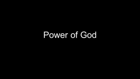 Power of God. Hebrews 4:1–2,12-13 (ESV) 1 Therefore, while the promise of entering his rest still stands, let us fear lest any of you should seem to have.