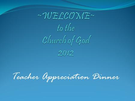 Teacher Appreciation Dinner. Pastor ~Frank Hampton Jr.~