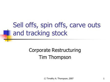 Sell offs, spin offs, carve outs and tracking stock