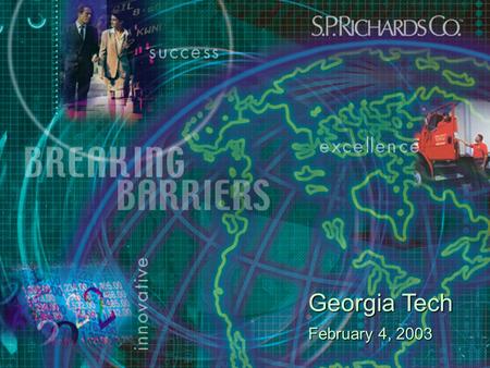 Georgia Tech February 4, 2003. Go Dawgs !!! “ Our Mission is to be the Reseller’s Preferred Source of Business Products and Services through Leadership.