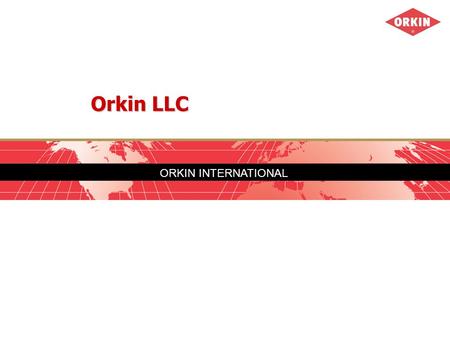 ORKIN INTERNATIONAL Orkin LLC. Who We Are  Subsidiary of Rollins Inc., a New York Stock Exchange company.  Based in Atlanta GA. USA  Largest of 7 brands.