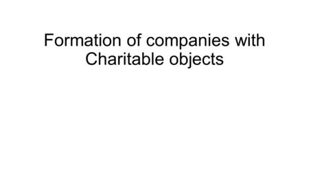 Formation of companies with Charitable objects