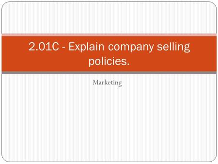 2.01C - Explain company selling policies.