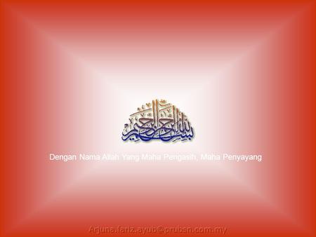 Dengan Nama Allah Yang Maha Pengasih, Maha Penyayang.