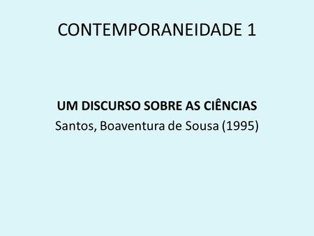 CONTEMPORANEIDADE 1 UM DISCURSO SOBRE AS CIÊNCIAS