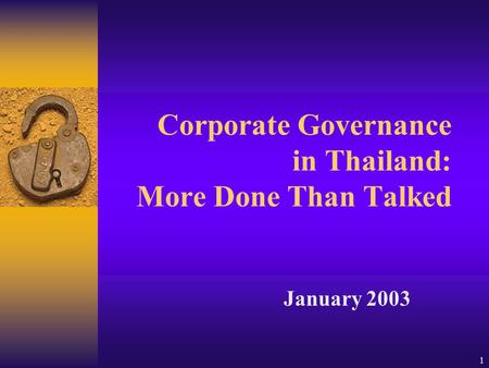 1 Corporate Governance in Thailand: More Done Than Talked January 2003.