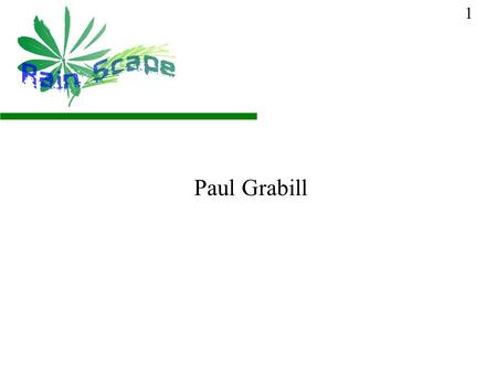 Paul Grabill 1. What is a rain garden? A rain garden is a garden comprised of native plants that are able to absorb large amounts of runoff and pollution.