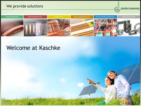 We provide solutions Welcome at Kaschke.