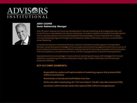 JERRY COOPER Senior Relationship Manager Over 30 years' experience in business development, financial marketing, and strategic planning, with current focus.