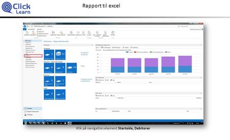 Rapport til excel Klik på navigation element Startside, Debitorer.