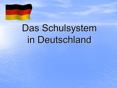 Das Schulsystem in Deutschland