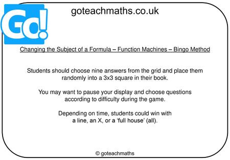 Changing the Subject of a Formula – Function Machines – Bingo Method