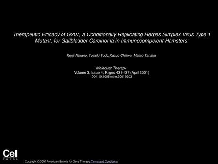 Therapeutic Efficacy of G207, a Conditionally Replicating Herpes Simplex Virus Type 1 Mutant, for Gallbladder Carcinoma in Immunocompetent Hamsters  Kenji.