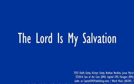 The Lord Is My Salvation