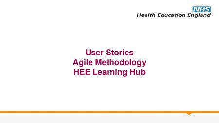 User Stories Agile Methodology HEE Learning Hub