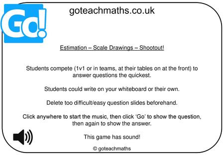 Estimation – Scale Drawings – Shootout!