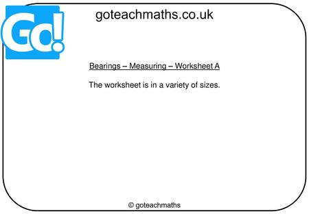 Bearings – Measuring – Worksheet A