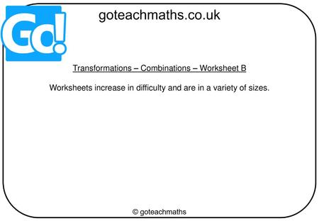 Transformations – Combinations – Worksheet B