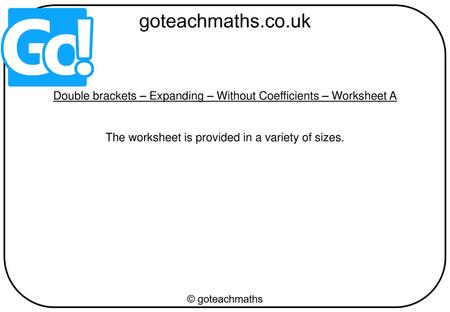 Double brackets – Expanding – Without Coefficients – Worksheet A