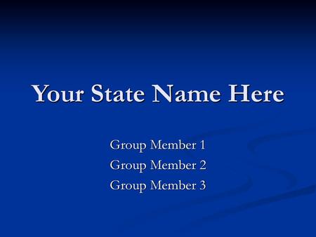 Group Member 1 Group Member 2 Group Member 3