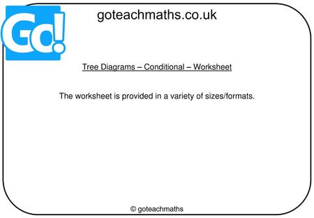 Tree Diagrams – Conditional – Worksheet