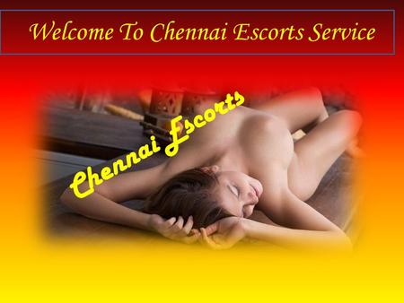 Welcome To Chennai Escorts Service Chennai Escorts.