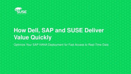 How Dell, SAP and SUSE Deliver Value Quickly