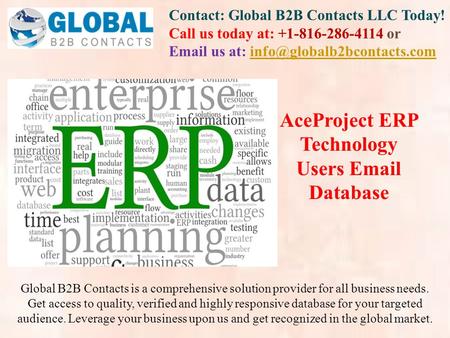 Contact: Global B2B Contacts LLC Today! Call us today at: or  us at: Global B2B.