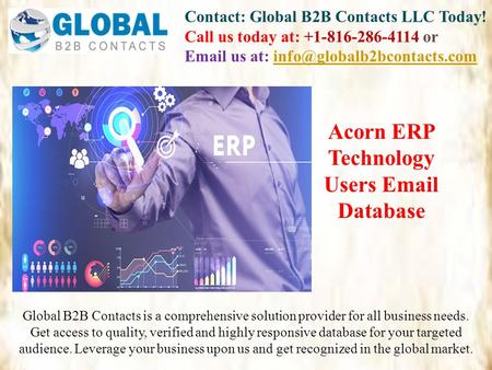 Contact: Global B2B Contacts LLC Today! Call us today at: or  us at: Global B2B.