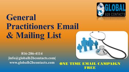 General Practitioners  & Mailing List ONE TIME  CAMPAIGN FREE.