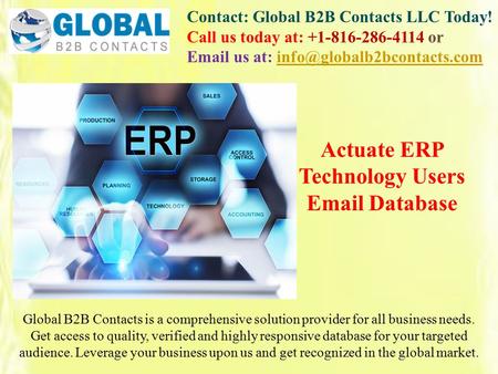 Contact: Global B2B Contacts LLC Today! Call us today at: or  us at: Global B2B.