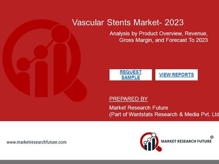 Vascular Stents Market Analysis by Product Overview, Revenue, Gross Margin, and Forecast To 2023 PREPARED BY Market Research Future (Part of Wantstats.