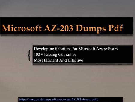 { Developing Solutions for Microsoft Azure Exam 100% Passing Guarantee Most Efficient And Effective Developing Solutions for Microsoft Azure Exam 100%